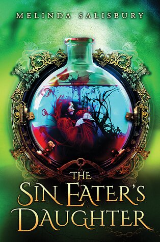 The Sin Eater’s Daughter by Melinda Salisbury